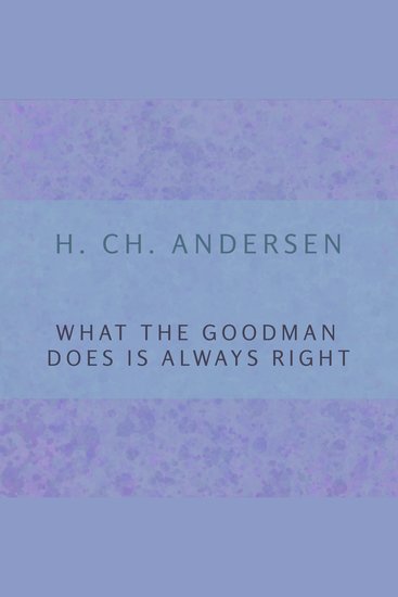What the Goodman Does is Always Right - cover