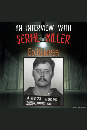 Interview with Serial Killer Ed Kemper An - cover