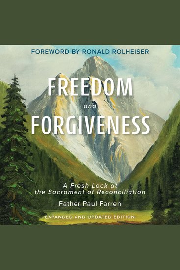 Freedom and Forgiveness - A Fresh Look at the Sacrament of Reconciliation - cover