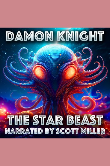 The Star Beast - Tentacles Terror and the Truth About Oscar - cover