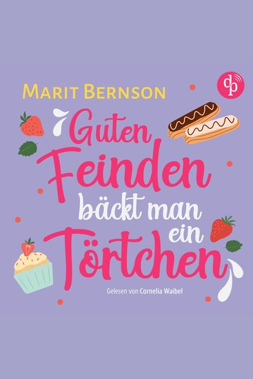Guten Feinden bäckt man ein Törtchen | Romance Hörbuch (Ungekürzt) - cover