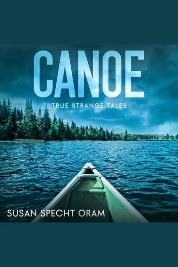 Canoe - True strange tales - cover