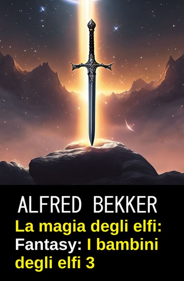 La magia degli elfi: Fantasy: I bambini degli elfi 3 - cover