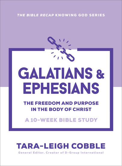 Galatians & Ephesians () - The Freedom and Purpose in the Body of Christ--a 10-Week Bible Study - cover