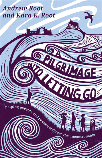 A Pilgrimage into Letting Go - Helping Parents and Pastors Embrace the Uncontrollable - cover