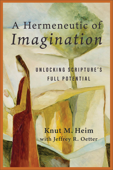 A Hermeneutic of Imagination - Unlocking Scripture's Full Potential - cover