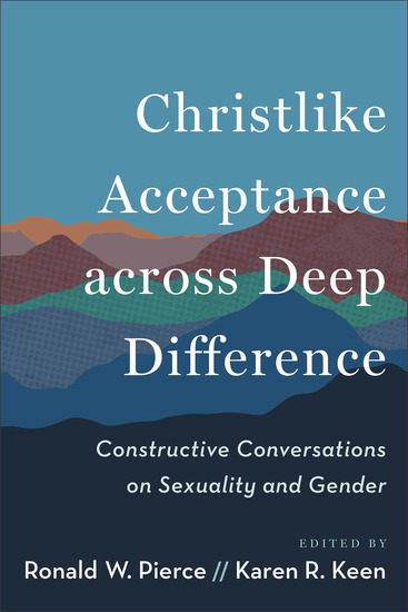 Christlike Acceptance across Deep Difference - Constructive Conversations on Sexuality and Gender - cover