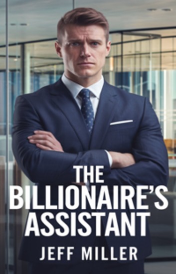 The Billionaire's Assistant - One Rule No Distractions Then She Walked In - cover