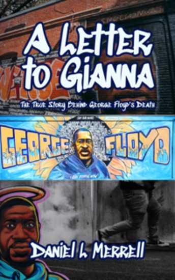 A Letter to Gianna - The True Story Behind George Floyd's Death - cover