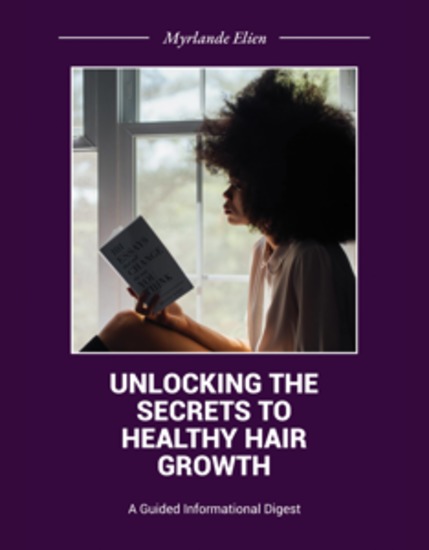 Unlocking the Secrets to Healthy Hair Growth - A Guided Informational Digest - cover