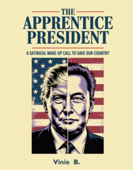 The Apprentice President - A Satirical Wake-Up Call to Save Our Country - cover