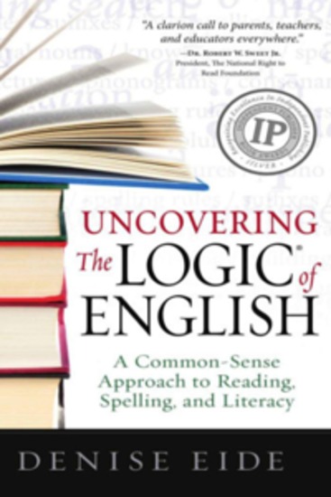 Uncovering The Logic of English - A Common-Sense Approach to Reading Spelling and Literacy - cover