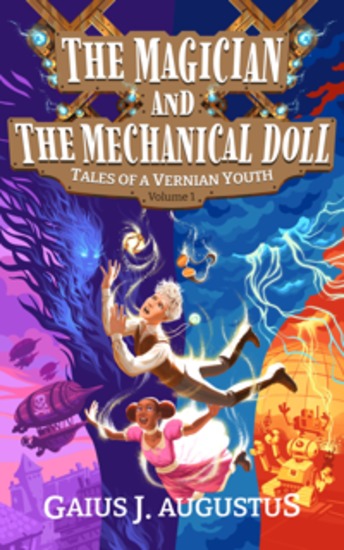 The Magician and the Mechanical Doll Tales of a Vernian Youth Volume 1 - a science fantasy adventure - cover