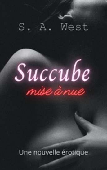 Succube Mise À Nue - Une Nouvelle Érotique - cover