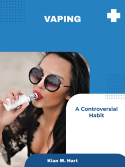 Vaping - A Controversial Habit - cover