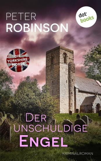 Der unschuldige Engel - Kriminalroman | Die Yorkshire-Morde 8: Ein totes Mädchen – ein Mörder auf der Lauer - cover