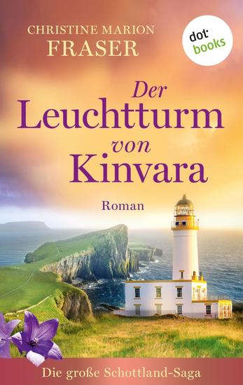 Der Leuchtturm von Kinvara - Roman Die große Schottland-Saga Band 1 | Raue Emotionen und eine Inselgemeinde in den Stürmen der Zeit - cover