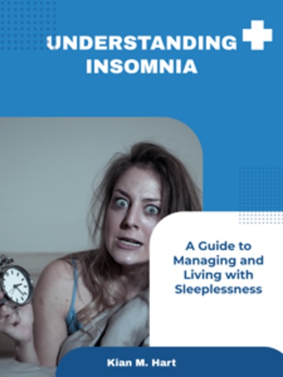Understanding Insomnia - A Guide to Managing and Living with Sleeplessness - cover