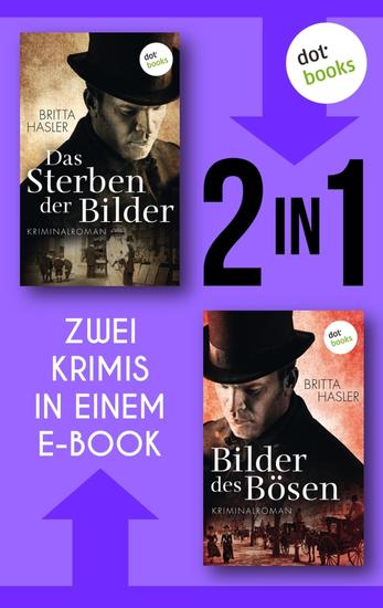 Das Sterben der Bilder & Bilder des Bösen - Zwei eBooks in einem Band: Lischka und Pawalet ermitteln im Wien der Jahrhundertwende - cover