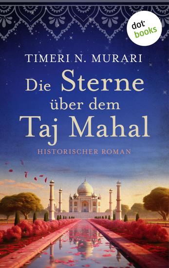Die Sterne über dem Taj Mahal - Historischer Roman - cover