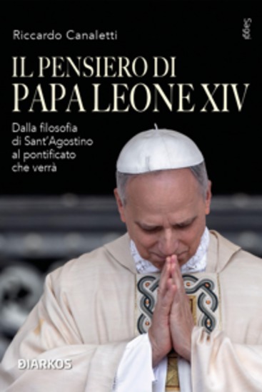 Il pensiero di Papa Leone XIV - Dalla filosofia di Sant'Agostino al pontificato che verrà - cover