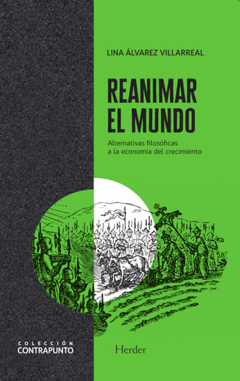 Reanimar el mundo - Alternativas filosóficas a la economía del crecimiento - cover