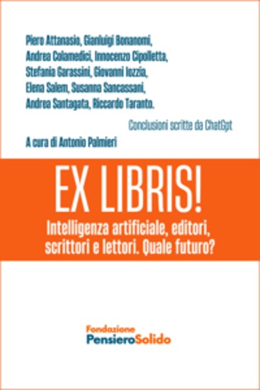 Ex Libris! - Intelligenza artificiale editori scrittori e lettori Quale futuro? - cover