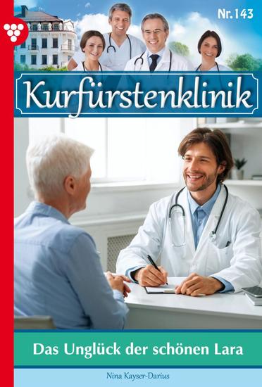 Das Unglück der schönen Lara - Kurfürstenklinik 143 – Arztroman - cover