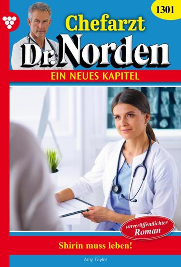 Shirin muss leben! - Chefarzt Dr Norden 1301 – Arztroman - cover