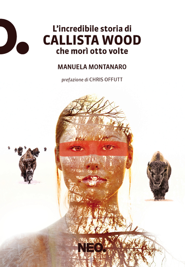 L'incredibile storia di Callista Wood che morì otto volte - cover