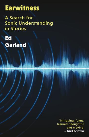 Earwitness - A Search for Sonic Understanding in Stories - cover