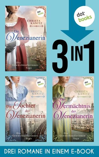 Die Gewürzhändlerinnen-Saga - Drei Romane in einem eBook - cover