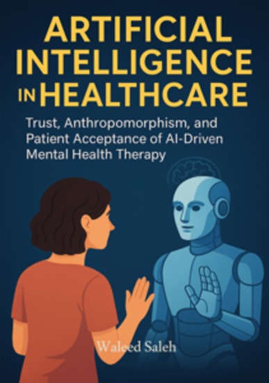 Artificial Intelligence in Healthcare - Trust Anthropomorphism and Patient Acceptance of AI-Driven Mental Health Therapy - cover
