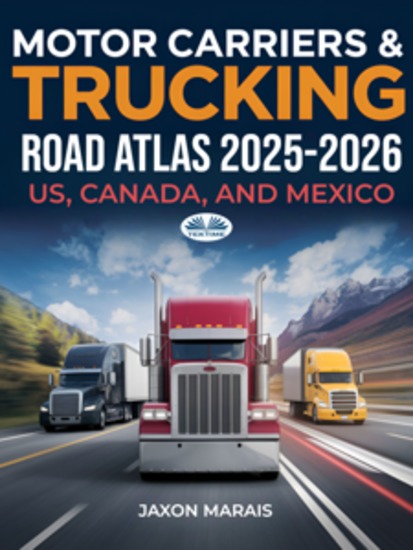 Motor Carriers & Trucking Road Atlas 2025 – 2026 - United States Canada And Mexico - cover