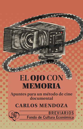 El ojo con memoria - Apuntes para un método de cine documental - cover