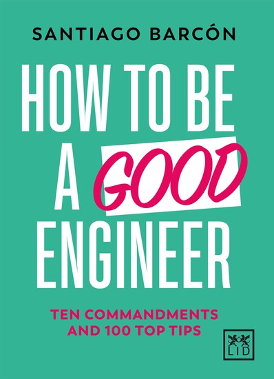 How to be a good engineer - Ten commnadments and 100 top tips - cover