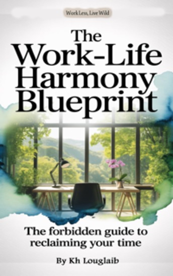The Work Life Harmony Blueprint - The Secret Guide to Restore Your Time - cover
