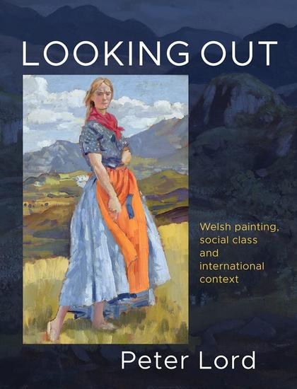 Looking Out - Welsh Painting Social Class and International Context - cover