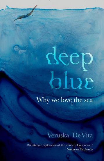 Deep Blue - Why we love the sea - cover