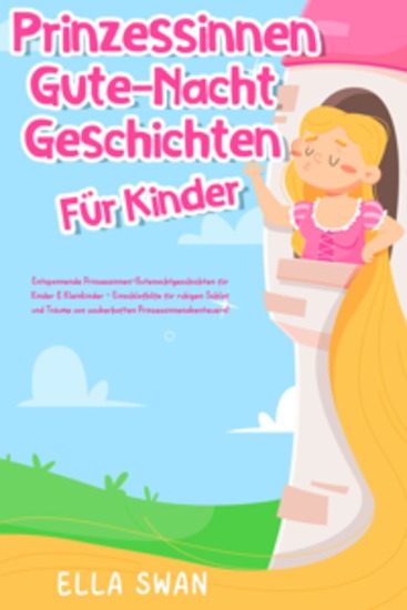 Prinzessinnen-Gute-Nacht-Geschichten für Kinder: Entspannende Prinzessinnen-Gutenachtgeschichten für Kinder & Kleinkinder - Einschlafhilfe für ruhigen Schlaf und Träume von zauberhaften Prinzessinnenabenteuern! - cover