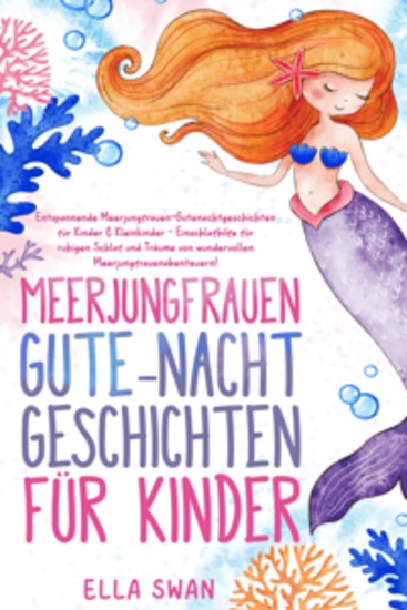 Meerjungfrauen-Gute-Nacht-Geschichten für Kinder: Entspannende Meerjungfrauen-Gutenachtgeschichten für Kinder & Kleinkinder - Einschlafhilfe für ruhigen Schlaf und Träume von wundervollen Meerjungfrauenabenteuern! - cover