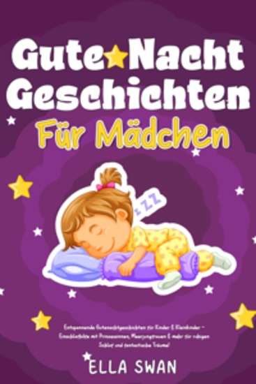 Gute-Nacht-Geschichten für Mädchen: Entspannende Gutenachtgeschichten für Kinder & Kleinkinder - Einschlafhilfe mit Prinzessinnen Meerjungfrauen & mehr für ruhigen Schlaf und fantastische Träume! - cover