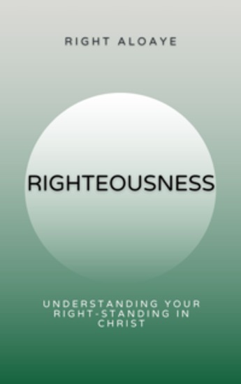 Righteousness - Understanding Your Right-Standing in Christ - cover