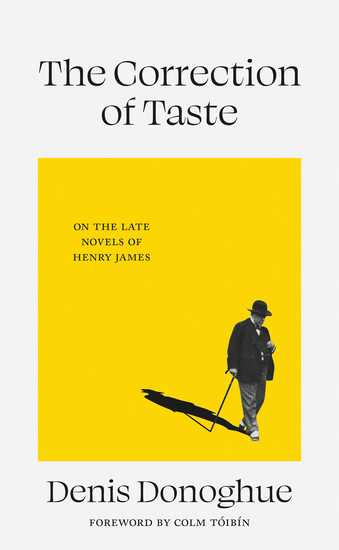 The Correction of Taste - The Late Fiction of Henry James - cover