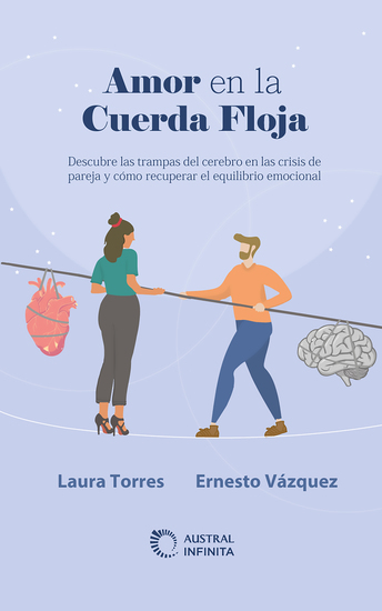 Amor en la cuerda floja - Descubre las trampas del cerebro en las crisis de pareja y cómo recuperar el equilibrio emocional - cover