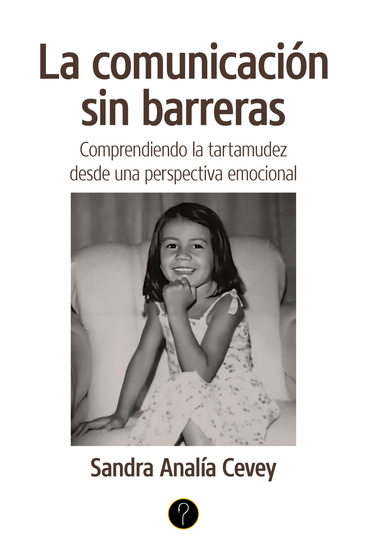 La comunicación sin barreras - Comprensión de la tartamudez desde una perspectiva emocional - cover