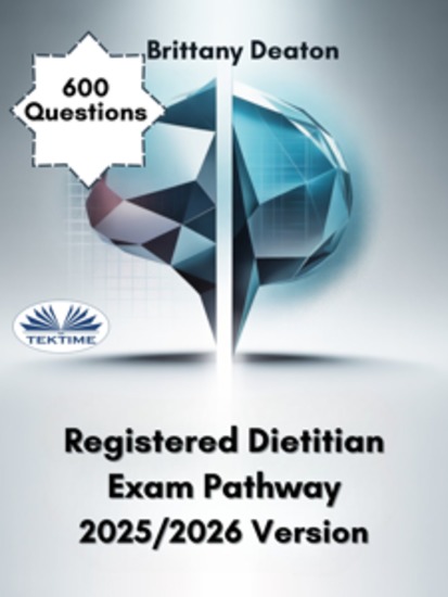 Registered Dietitian Exam Pathway 2025 2026 Version - Achieve Success Through 600 Carefully Crafted Practice Questions - cover