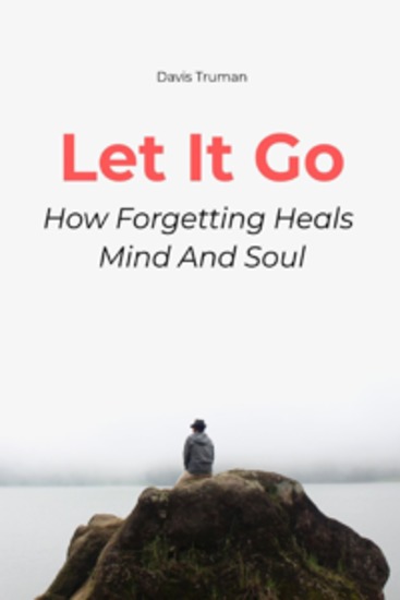 Let It Go - How Forgetting Heals Mind And Soul - cover