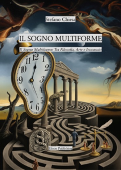 Il sogno multiforme - Il Sogno Multiforme: Tra Filosofia Arte e Inconscio - cover
