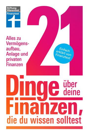 21 Dinge über deine Finanzen die du wissen solltest - Kapitalanlage Versicherungen & Altersvorsorge - Alles zu Vermögensaufbau Geldanlage und privaten Finanzen | Einfach erklärt von Finanztest - cover